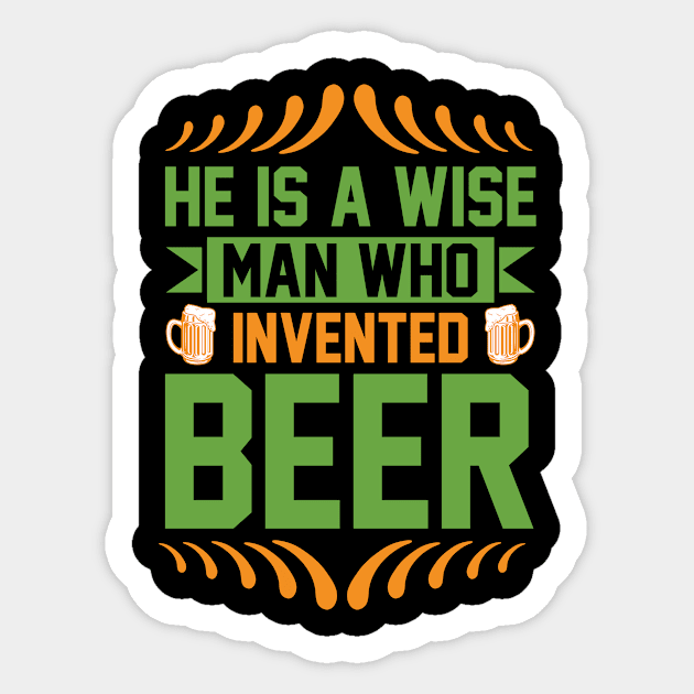 He is a wise man who invented beer T Shirt For Women Men Sticker by Gocnhotrongtoi